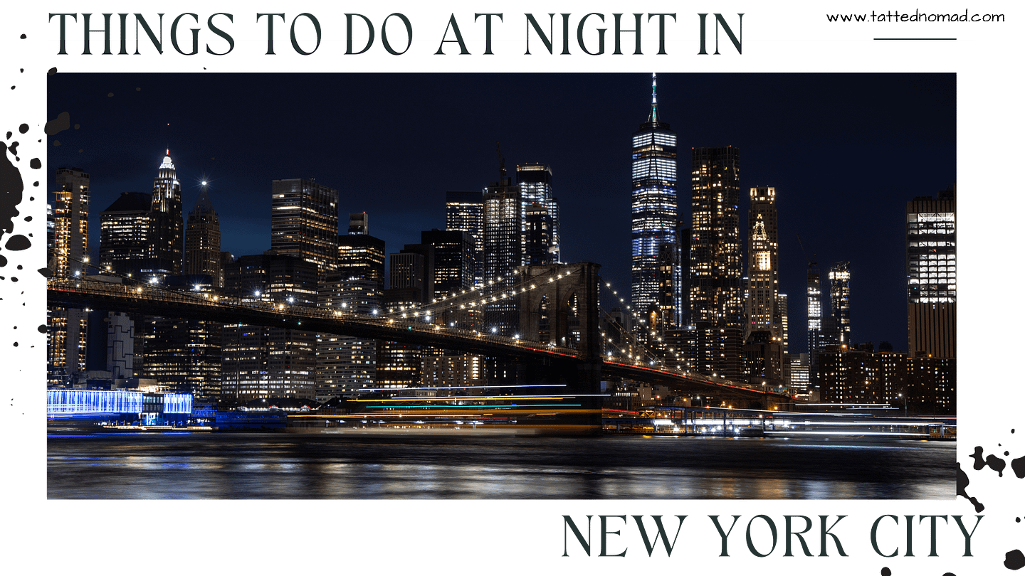 Top 6 Amazing Things To Do In New York City At Night Top 6 Amazing Things To Do In New York City At Night